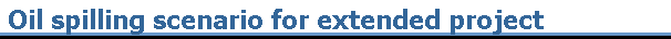 Oil spilling scenario for extended project