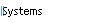 Systems