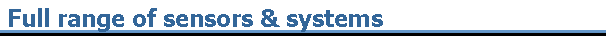 Full range of sensors & systems