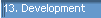 13. Development