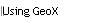 Using GeoX