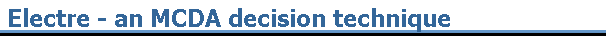 Electre - an MCDA decision technique
