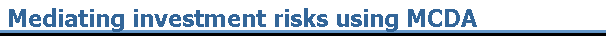 Mediating investment risks using MCDA