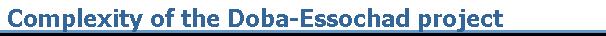 Complexity of the Doba-Essochad project