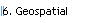 6. Geospatial