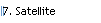 7. Satellite
