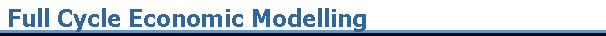 Full Cycle Economic Modelling