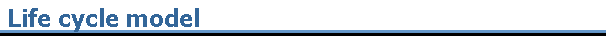 Life cycle model