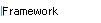 Framework