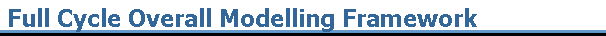 Full Cycle Overall Modelling Framework