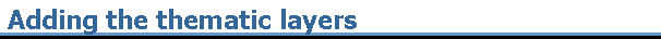 Adding the thematic layers